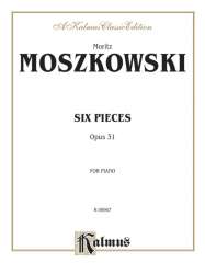 6 Pieces op.31 : for piano - Moritz Moszkowski