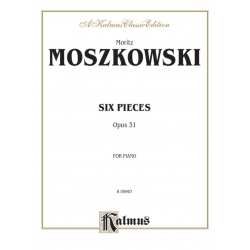6 Pieces op.31 : for piano -Moritz Moszkowski