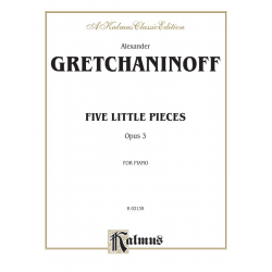 5 little Pieces op.3 : for piano - Alexander Gretchaninoff