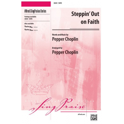 Steppin Out On Faith SATB - Pepper Choplin