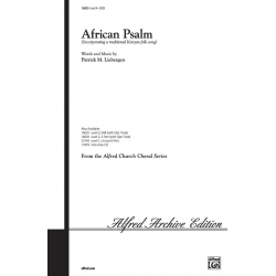 AFRICAN PSALM : FOR MIXED - Patrick M. Liebergen