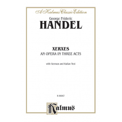 XERXES : AN OPERA IN 3 ACTS - Georg Friedrich Händel (George Frederic Handel)