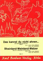 Das kannst Du nicht ahnen ... / Rheinland-Weinland-Walzer - Karl Berbuer / Arr. Karl Wiedenfeld