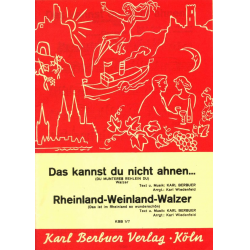 Das kannst Du nicht ahnen ... / Rheinland-Weinland-Walzer -Karl Berbuer / Arr.Karl Wiedenfeld