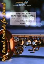 BRASS BAND: Robbie Williams: Swing When You're Winning - Robbie Williams / Arr. Frank Bernaerts