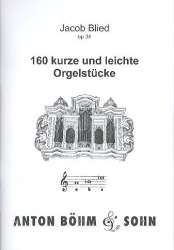 160 kurze und leichte Orgelstücke - Jacob Blied