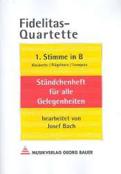 Fidelitas-Quartette - 1. Stimme in Bb (Klarinette / Trompete / Flügelhorn) - Josef Bach