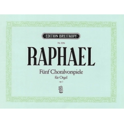 5 Choralvorspiele op.1 : für Orgel - Günter Raphael