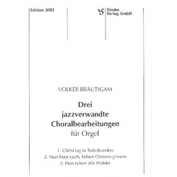 3 jazzverwandte Choralbearbeitungen : - Volker Bräutigam