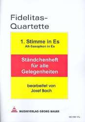 Fidelitas-Quartette - 1. Stimme in Eb (Altsaxophon) - Josef Bach