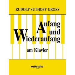 Anfang und Wiederanfang am Klavier : - Rudolf Suthoff-Gross