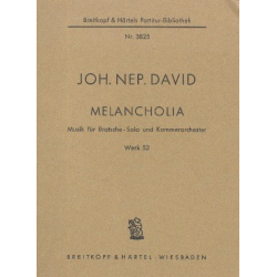 Melancholia, op.53 - Johann Nepomuk David