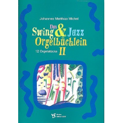 Das Swing- und Jazz-Orgelbüchlein Band 2 : - Johannes Matthias Michel