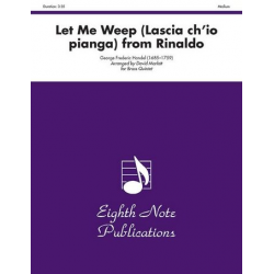 Let Me Weep (Lascia chio pianga) from Rinaldo -Georg Friedrich Händel (George Frederic Handel) / Arr.David Marlatt