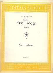 Frei weg : Marsch für Klavier - Carl Latann