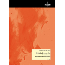 5 Préludes opus 74 - Partitur und Stimme/n - Alexander Skrjabin / Scriabin / Arr. Xaver Paul Thoma