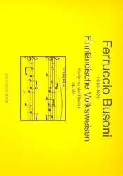 Finnländische Volksweisen op.27 : - Ferruccio Busoni