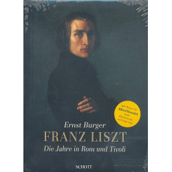 Franzt Liszt - Die Jahre in Rom und Tivoli - Ernst Burger