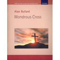 Wondrous Cross : for mixed chorus and organ - Alan Bullard