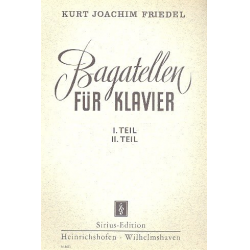 Bagatellen : für Klavier - Kurt Joachim Friedel