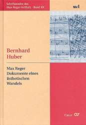 Max Reger : Dokumente eines - Bernhard Huber