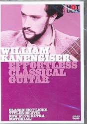 Effortless Classical Guitar : DVD-Video - William Kanengiser