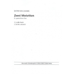 2 Motetten : für gem Chor a cappella - Dieter Wellmann