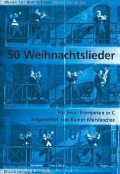 50 Weihnachtslieder (für zwei Trompeten in C) - Rainer Mühlbacher