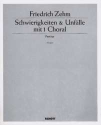 Schwierigkeiten & Unfälle mit 1 Choral (Partitur) - Friedrich Zehm