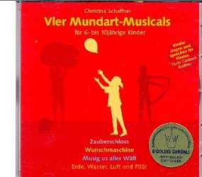 Vier Mundart-Musicals für 6- bis 10jährige Kinder - Christina Schaffner
