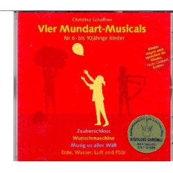 Vier Mundart-Musicals für 6- bis 10jährige Kinder - Christina Schaffner