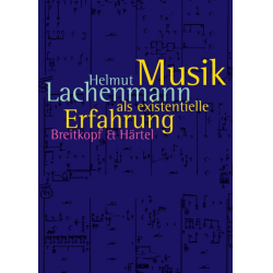 Musik als existentielle Erfahrung - Helmut Lachenmann