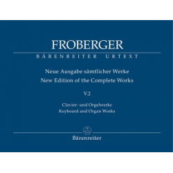 Neue Ausgabe sämtlicher Werke Band 5,2 : - Johann Jacob Froberger