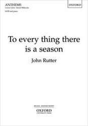 To every thing there is a Season : -John Rutter