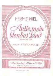 Antje mein blondes Kind : für Gesang - Herms Niel