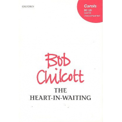 The Heart-in-Waiting : for mixed chorus - Bob Chilcott