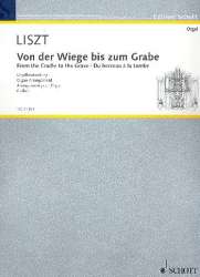 Von der Wiege bis zum Grabe : für Orgel - Franz Liszt / Arr. Harald Feller