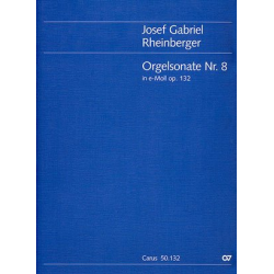 Sonate e-Moll Nr.8 op.132 : -Josef Gabriel Rheinberger