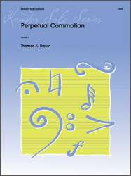 Perpetual Commotion - Tom Brown / Arr. Thomas A. Brown