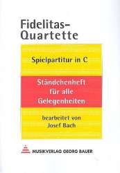 Fidelitas-Quartette - Spielpartitur in C - Josef Bach