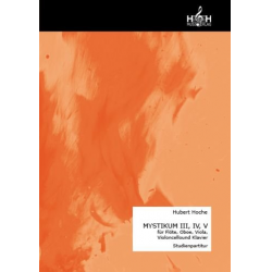 Mystikum III - V für Flöte, Oboe, Viola, Violoncello u - Hubert Hoche