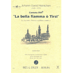 La bella fiamma ò Tirsi : für Alt, Theorbe - Johann David Heinichen