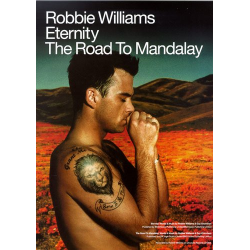Eternity   and    The Road to Mandalay : - Robbie Williams