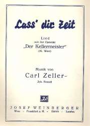 Laß dir Zeit  : für Singstimme und Klavier (dt) - Carl Zeller