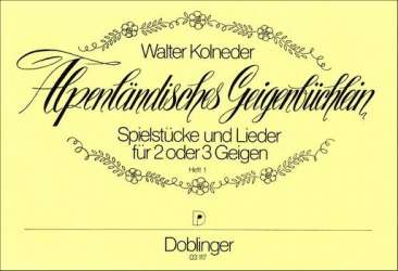 Alpenländisches Geigenbüchlein Heft 1 -Walter Kolneder
