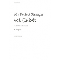 My perfect Stranger : - Bob Chilcott