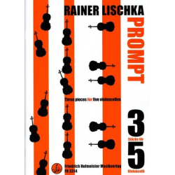 Prompt : für 5 Violoncelli - Rainer Lischka