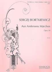 Aus Andersens Märchen op.30 : - Sergei Bortkiewicz