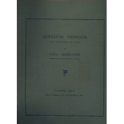 Berceuse chinoise op.115 : - Paul Bazelaire