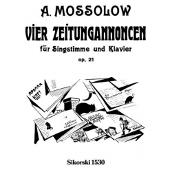 4 Zeitungsannoncen op.21 : für - Alexander Mossolow